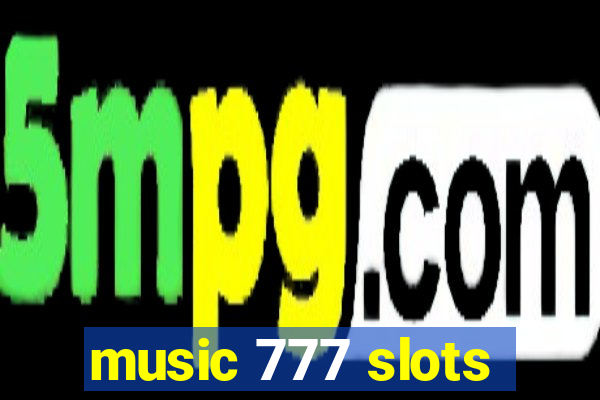 music 777 slots